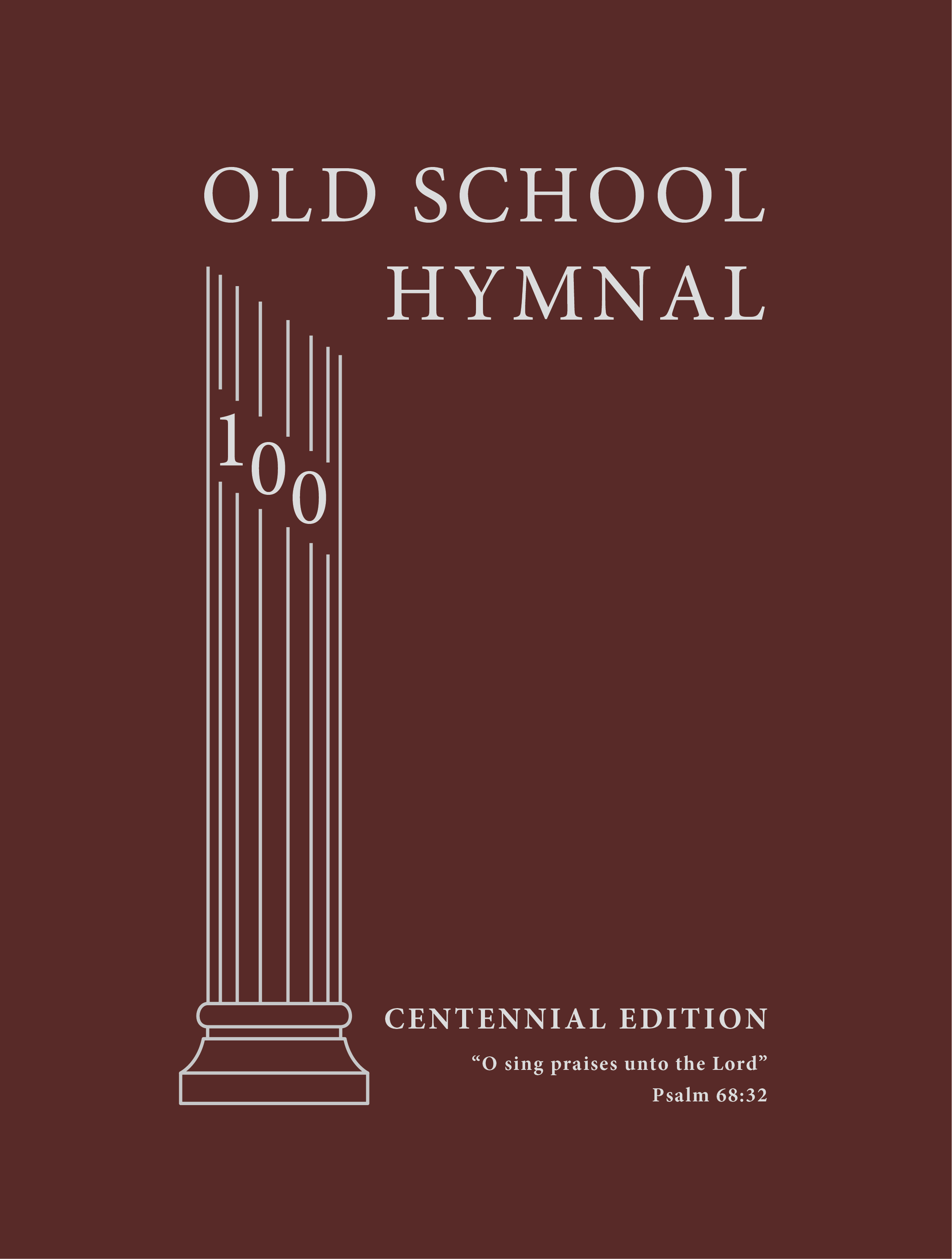 Old School Hymnal — Centennial Edition